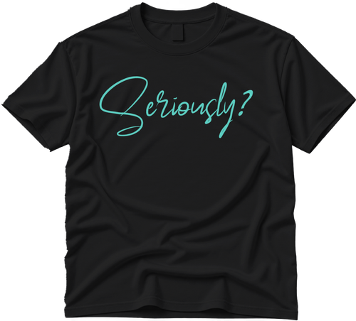 Seriously Fun-Funny Graphic T-shirt