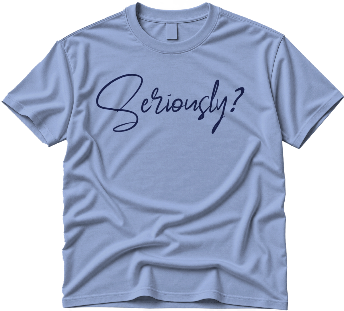Seriously Fun-Funny Graphic T-shirt