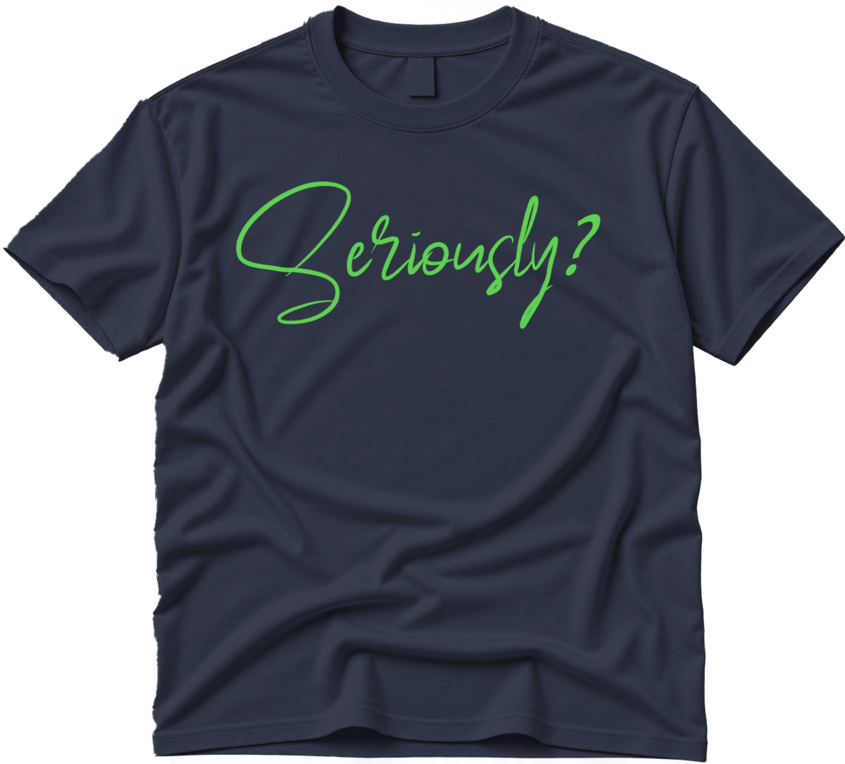 Seriously Fun-Funny Graphic T-shirt